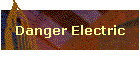 Danger Electric